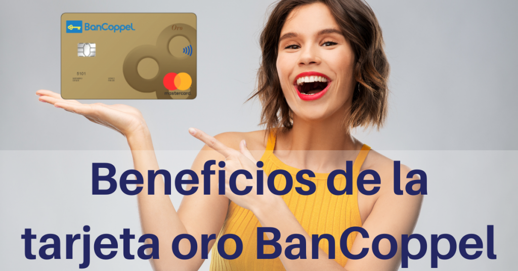 beneficios de la tarjeta oro bancoppel