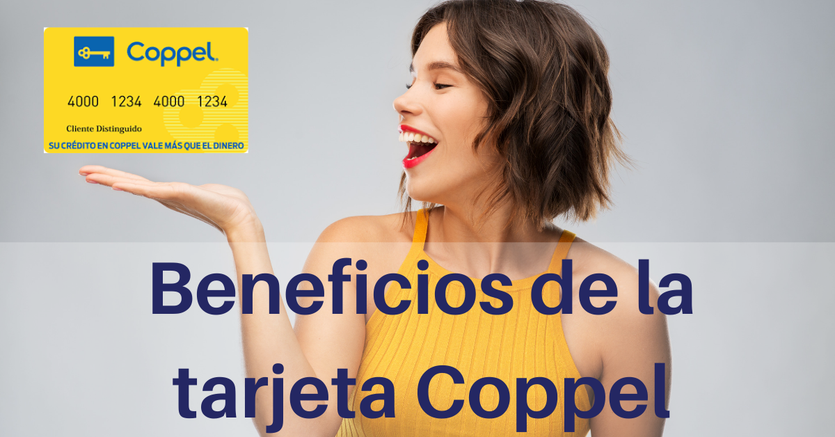 beneficios de la tarjeta coppel